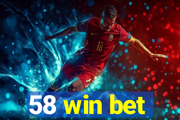 58 win bet
